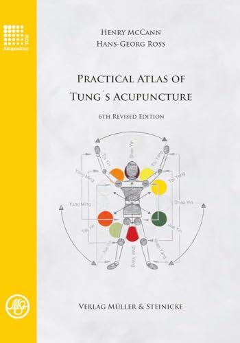 Practical Atlas of Tung´s Acupuncture von Mller & Steinicke