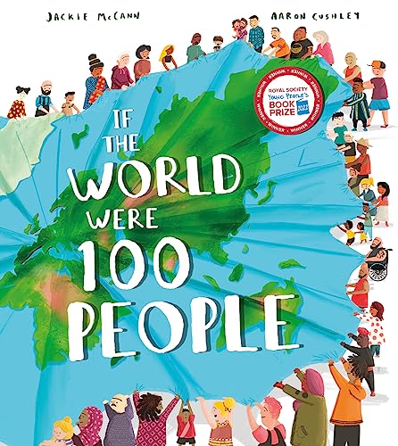 If the World Were 100 People: Imagine the global population as 100 people: find out who they are and how they live in this powerful and thought-provoking, award-winning book