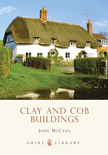 Clay and Cob Buildings (Shire Library) von Bloomsbury Publishing PLC