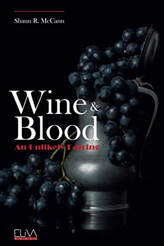 Wine and Blood: An Unlikely Pairing von Eliva Press