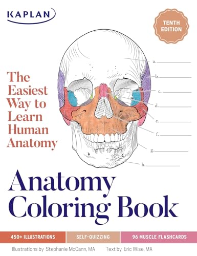 Anatomy Coloring Book with 450+ Realistic Medical Illustrations with Quizzes for Each: The Easiest Way to Learn Human Anatomy (Kaplan Test Prep)
