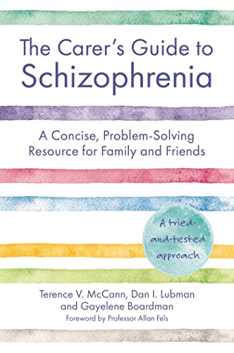 The Carer’s Guide to Schizophrenia: A Concise, Problem-Solving Resource for Family and Friends von Jessica Kingsley Publishers