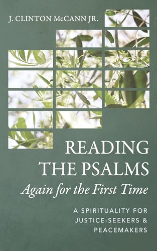 Reading the Psalms Again for the First Time: A Spirituality for Justice-Seekers and Peacemakers von Cascade Books