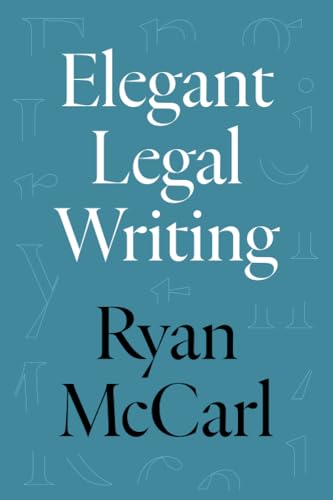 Elegant Legal Writing von University of California Press