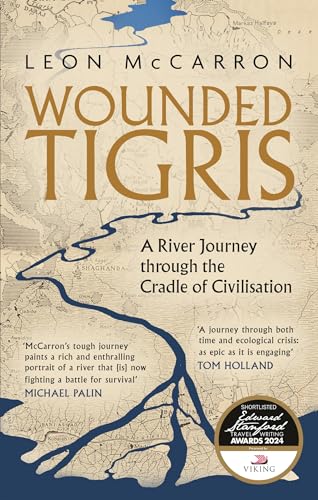 Wounded Tigris: A River Journey through the Cradle of Civilisation (Dilly's Story)