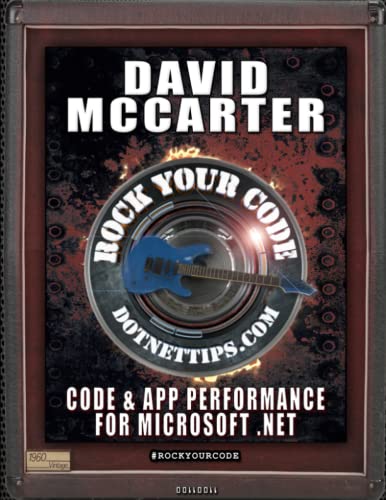Rock Your Code: Code & App Performance for Microsoft .NET