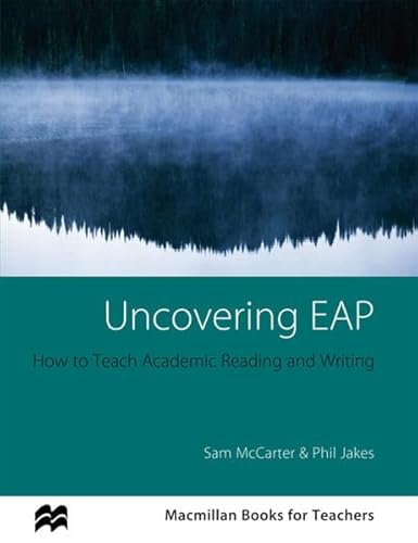 Uncovering EAP: How to Teach Academic Writing and Reading.Macmillan Books for Teachers / Lehrermaterial Uncovering EAP: How to Teach Academic Writing and Reading.Macmillan Books for Teachers / Lehrermaterial von Hueber Verlag