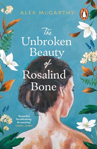 The Unbroken Beauty of Rosalind Bone: A powerful and intimate story set within the Welsh valleys, full of mystery and suspense von Penguin