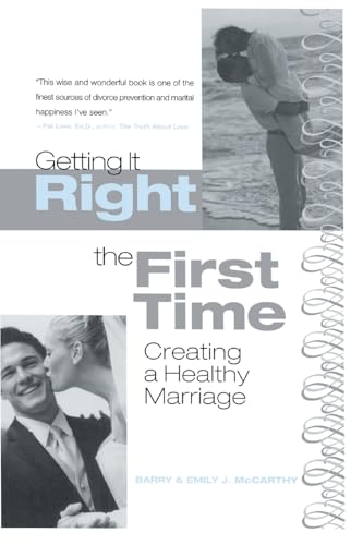 Getting It Right the First Time: Creating a Healthy Marriage