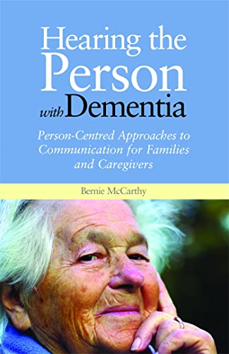 Hearing the Person With Dementia: Person-Centred Approaches to Communication for Families and Caregivers A Books on Prescription Title von Jessica Kingsley Publishers