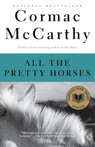 All the Pretty Horses: Border Trilogy (1): Border Trilogy 1 (National Book Award Winner) (Vintage International)