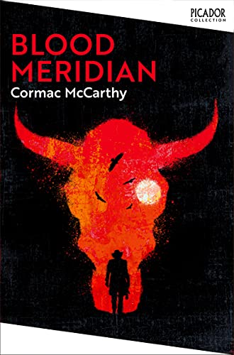 Blood Meridian: Cormac McCarthy (Picador Collection)