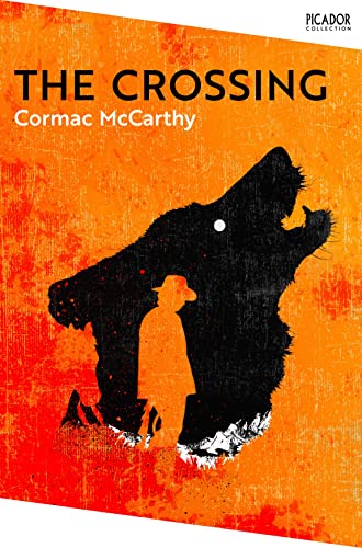 The Crossing: The Border Trilogy 2 (Picador Collection)