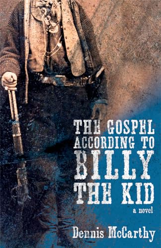 The Gospel According to Billy the Kid: A Novel von University of New Mexico Press