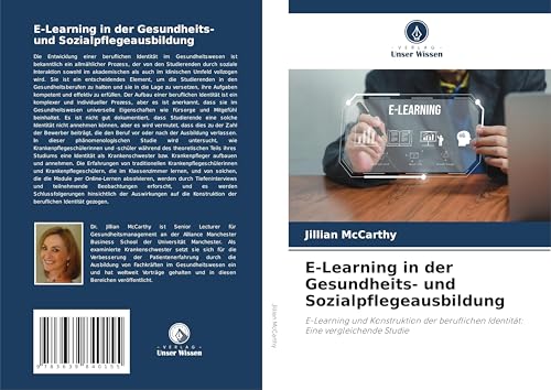 E-Learning in der Gesundheits- und Sozialpflegeausbildung: E-Learning und Konstruktion der beruflichen Identität: Eine vergleichende Studie von VDM Verlag