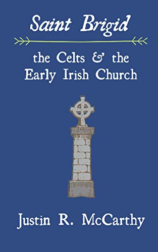 Saint Brigid, the Celts and the Early Irish Church