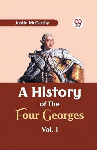 A History of the Four Georges Vol. 1 von Double 9 Books