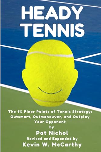 Heady Tennis: The 1% Finer Points of Tennis Strategy: Outsmart, Outmaneuver, and Outplay Your Opponent von On-Purpose Publishing