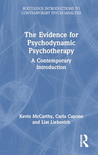 The Evidence for Psychodynamic Psychotherapy: A Contemporary Introduction (Routledge Introductions to Contemporary Psychoanalysis) von Routledge