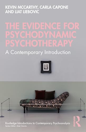 The Evidence for Psychodynamic Psychotherapy: A Contemporary Introduction (Routledge Introductions to Contemporary Psychoanalysis) von Routledge