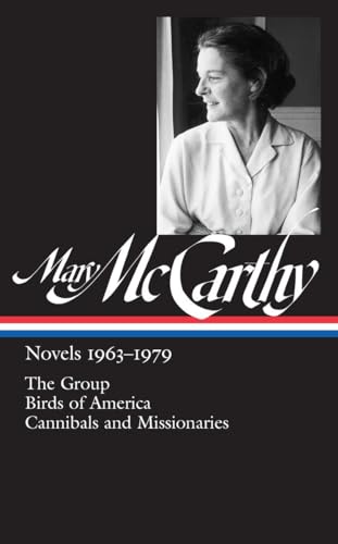 Mary McCarthy: Novels 1963-1979 (LOA #291): The Group / Birds of America / Cannibals and Missionaries (Library of America Mary McCarthy Edition, Band 2)