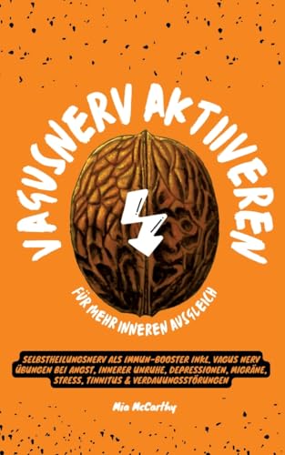 Vagusnerv aktivieren für mehr inneren Ausgleich: Selbstheilungsnerv als Immun-Booster inkl. Vagus Nerv Übungen bei Angst, innerer Unruhe, Depressionen, Migräne, Stress, Tinnitus & Verdauungsstörungen von tredition