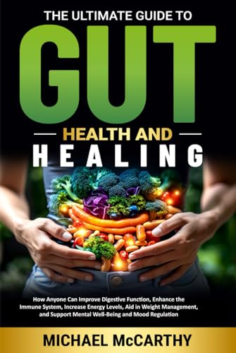The Ultimate Guide to Gut Health and Healing The Ultimate Guide to Gut Health and Healing von Independently published