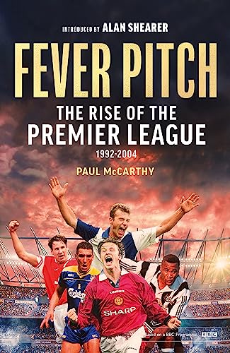 Fever Pitch: The Rise of the Premier League 1992-2004 von Sphere