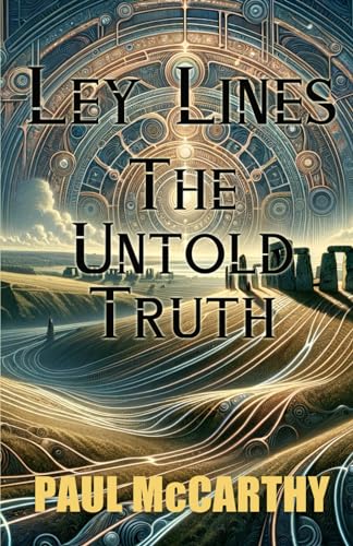 Ley Lines - The Untold Truth von Independently published