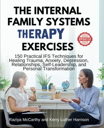 The Internal Family Systems Therapy Exercises: 150 Practical IFS Techniques for Healing Trauma, Anxiety, Depression, Relationships, Self-Leadership, and Personal Transformation The Internal Family Systems Therapy Exercises: 150 Practical IFS Techniques for Healing Trauma, Anxiety, Depression, Relationships, Self-Leadership, and Personal Transformation von TherapyBooks Publishing