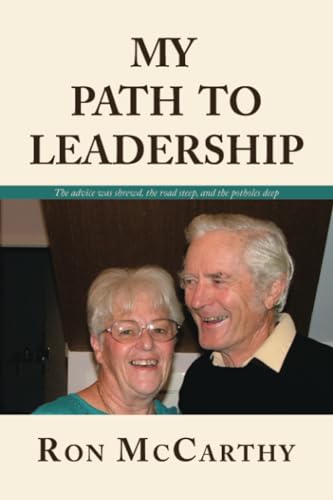 MY PATH TO LEADERSHIP: The advice was shrewd, the road steep, and the potholes deep von Xlibris AU