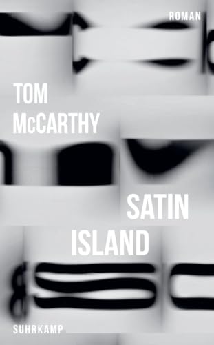 Satin Island: Roman | Werden die besten Gegenwartsdiagnosen in den mächtigen Finanzzentren erstellt? (suhrkamp taschenbuch) von Suhrkamp Verlag AG