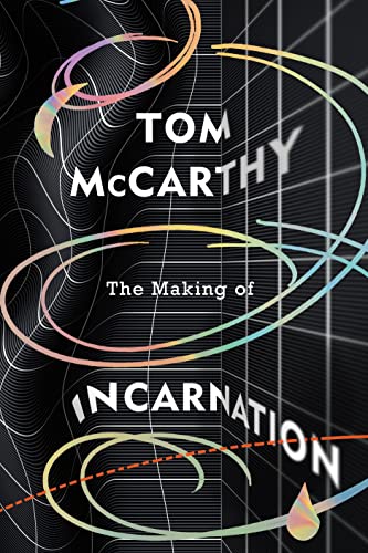 The Making of Incarnation: FROM THE TWICE BOOKER SHORLISTED AUTHOR von Jonathan Cape