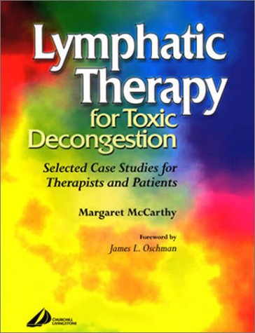 Lymphatic Therapy for Toxic Congestion: Selected Case Studies for Therapists and Patients von Churchill Livingstone