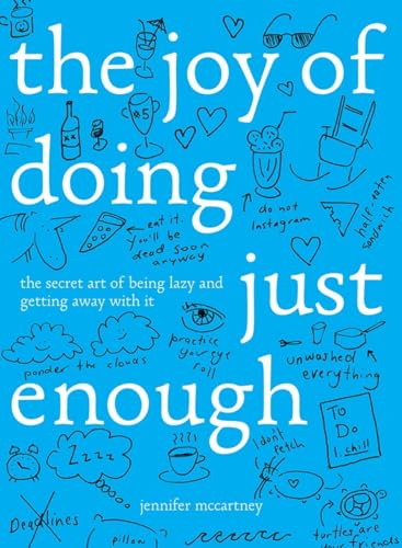 The Joy of Doing Just Enough: The Secret Art of Being Lazy and Getting Away With It von Countryman Press