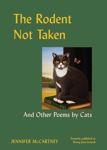 The Rodent Not Taken: And Other Poems by Cats
