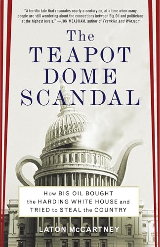The Teapot Dome Scandal: How Big Oil Bought the Harding White House and Tried to Steal the Country von Random House Trade Paperbacks
