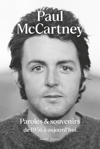 Paul McCartney: Paroles et souvenirs de 1956 à aujourd'hui Paul McCartney: Paroles et souvenirs de 1956 à aujourd'hui von BUCHET CHASTEL