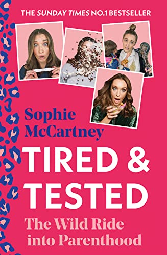Tired and Tested: The Sunday Times Number One bestselling guide to parenthood