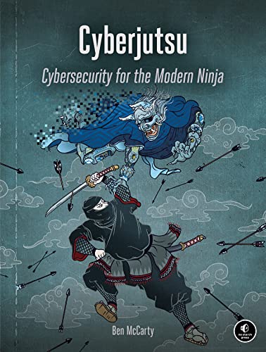 Cyberjutsu: Cybersecurity for the Modern Ninja von No Starch Press