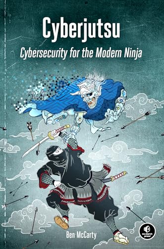 Cyberjutsu: Cybersecurity for the Modern Ninja von No Starch Press