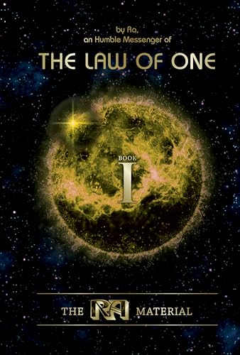 The Law of One: An Ancient Astronaut Speaks (The Ra Material, 1, Band 1)