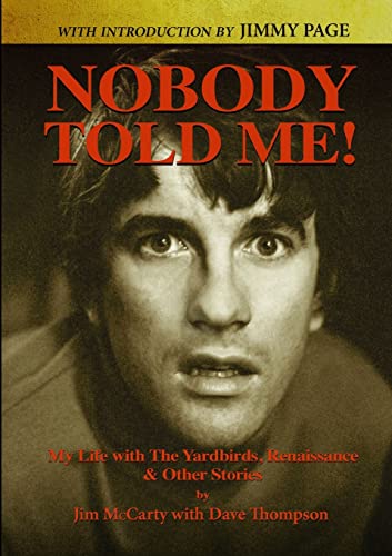Nobody Told Me: My Life with the Yardbirds, Renaissance and Other Stories von Lulu.com