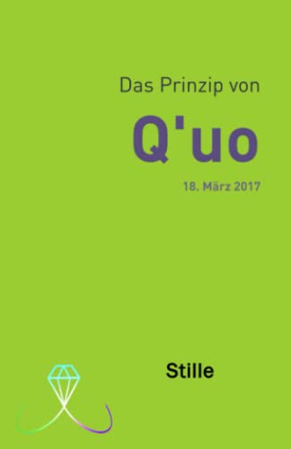 Q'uo (18. März '17): Stille (Gesamtarchiv Bündniskontakt, Band 37)