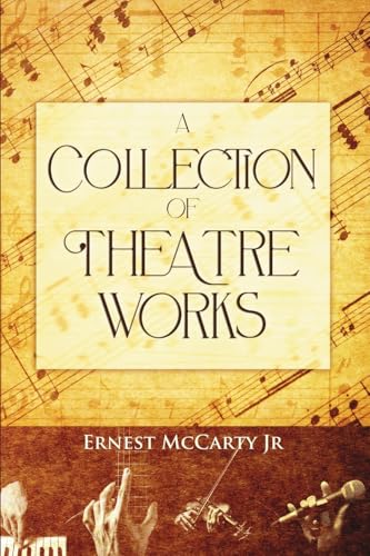 A Collection of Theatre Works A Collection of Theatre Works von RoseDog Books