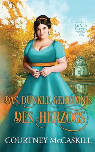 Das dunkle Geheimnis des Herzogs (Die Astley-Chroniken, Band 4) von Hazel Grove Books