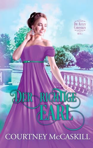 Der richtige Earl (Die Astley-Chroniken- Buch 2) von Hazel Grove Books