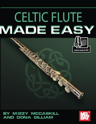 Celtic Flute Made Easy Celtic Flute Made Easy von Mel Bay Publications, Inc.