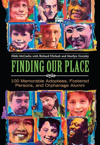 Finding Our Place: 100 Memorable Adoptees, Fostered Persons, and Orphanage Alumni von Greenwood