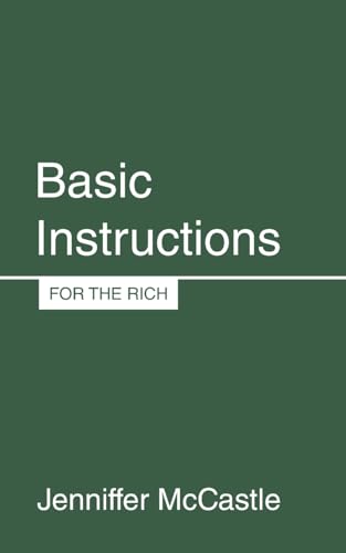 Basic Instructions: For the Rich Basic Instructions: For the Rich von Archway Publishing